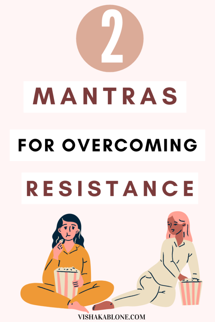 2 mantras for overcoming resistance 