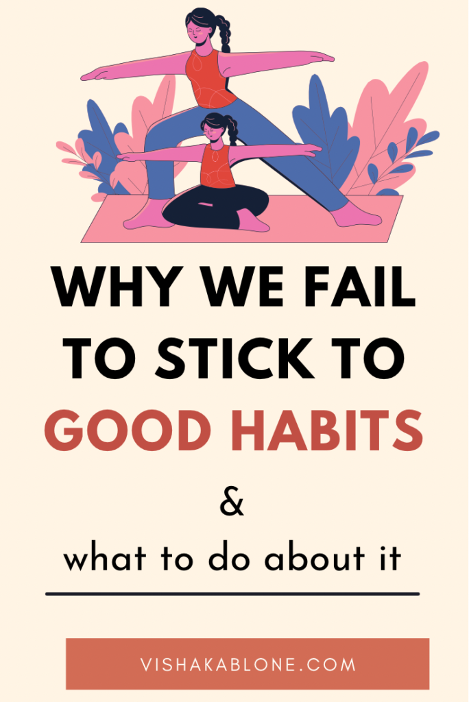 Why we fail to stick to good habits and what to do about it