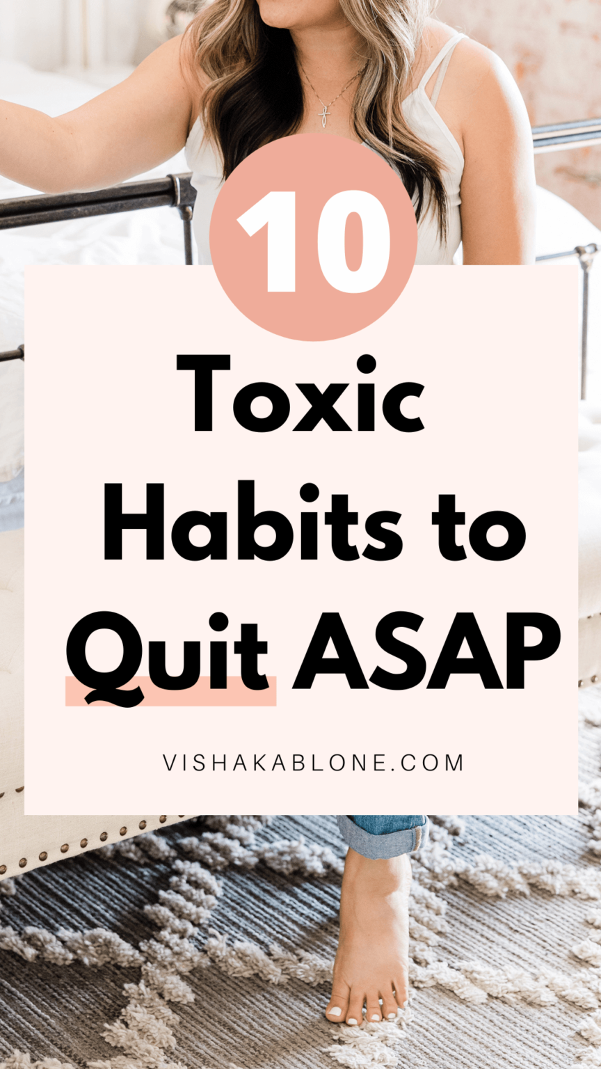 10 toxic habits to quit immediately for a happy life - Vishaka Blone
