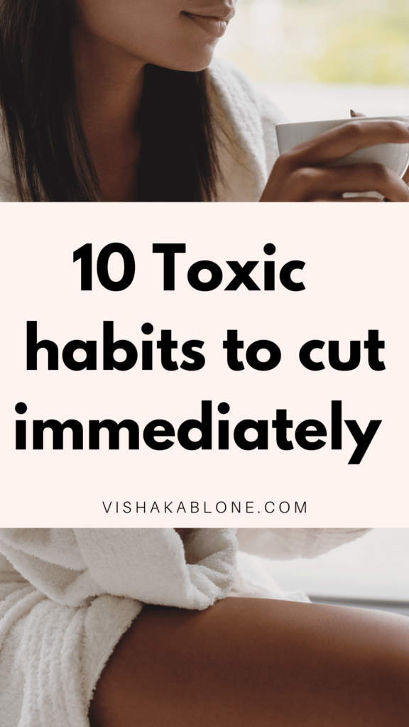 10 toxic habits to quit immediately 