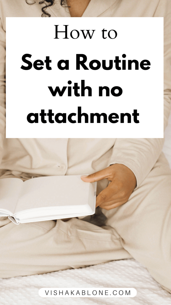 how to set a daily routine without attachment 