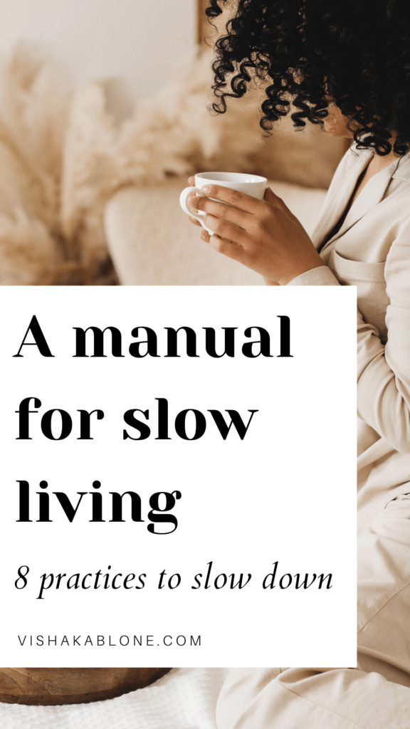 A manual for slow living: 8 practices to slow down 