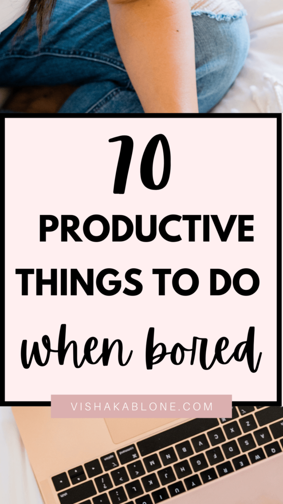 47 Productive Things to Do When You're Bored - NunziaDreams  Productive things  to do, What to do when bored, Things to do