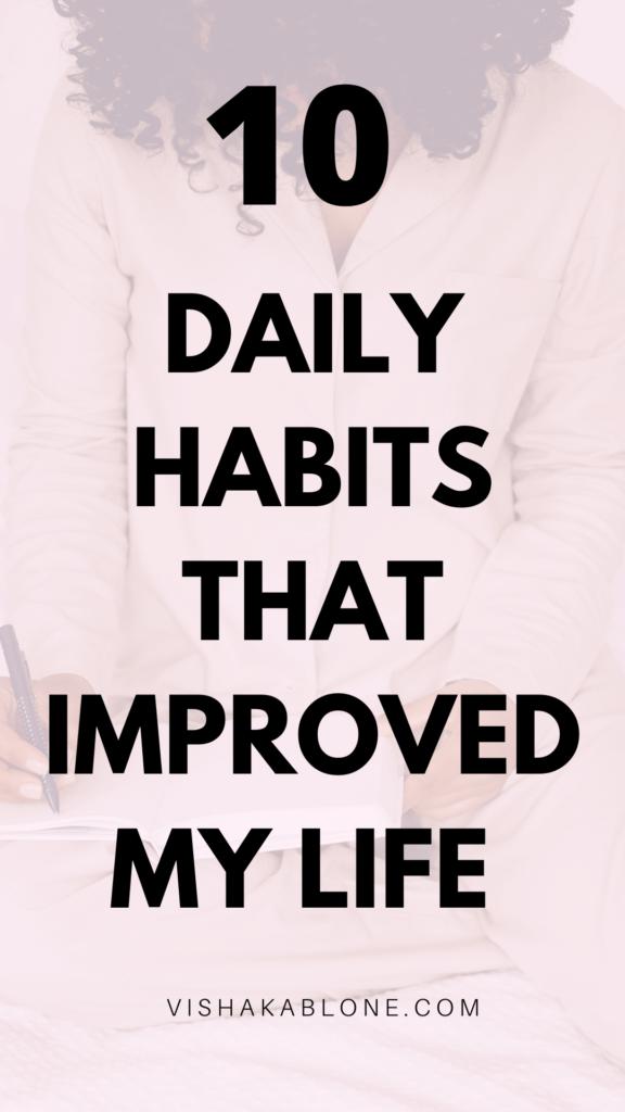 10 daily habits that improved my life 