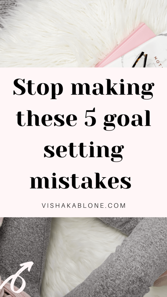 Stop making these 5 goal setting mistakes