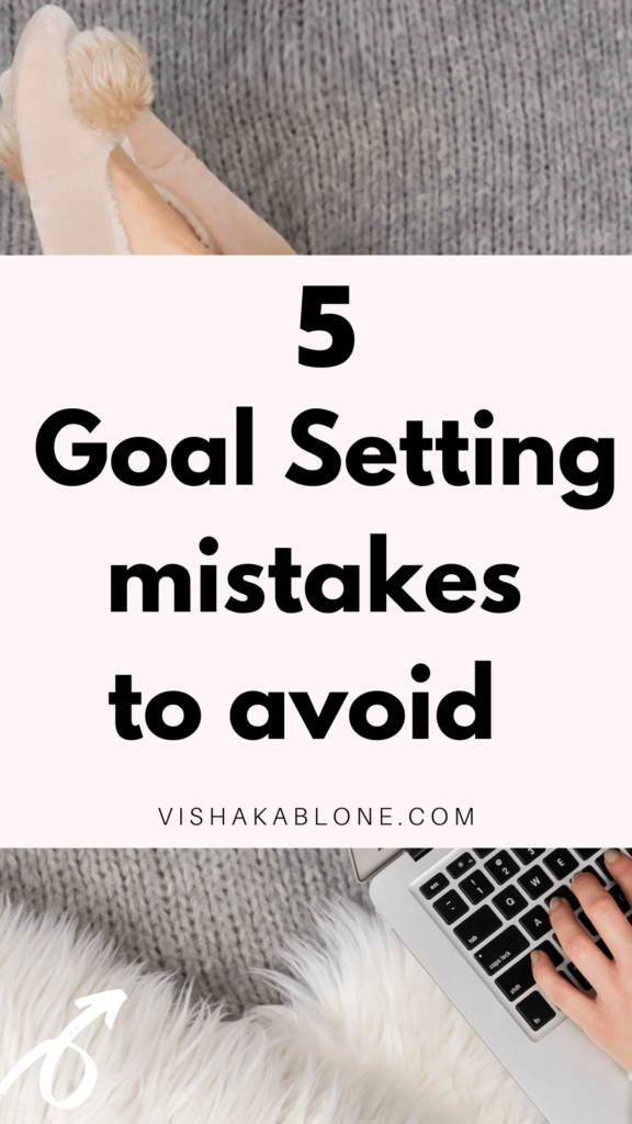 5 goal setting mistakes to avoid 