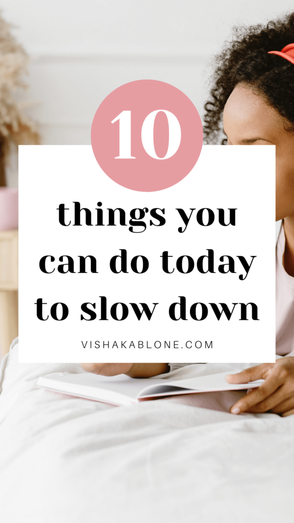 10 things you can do today to slow down 