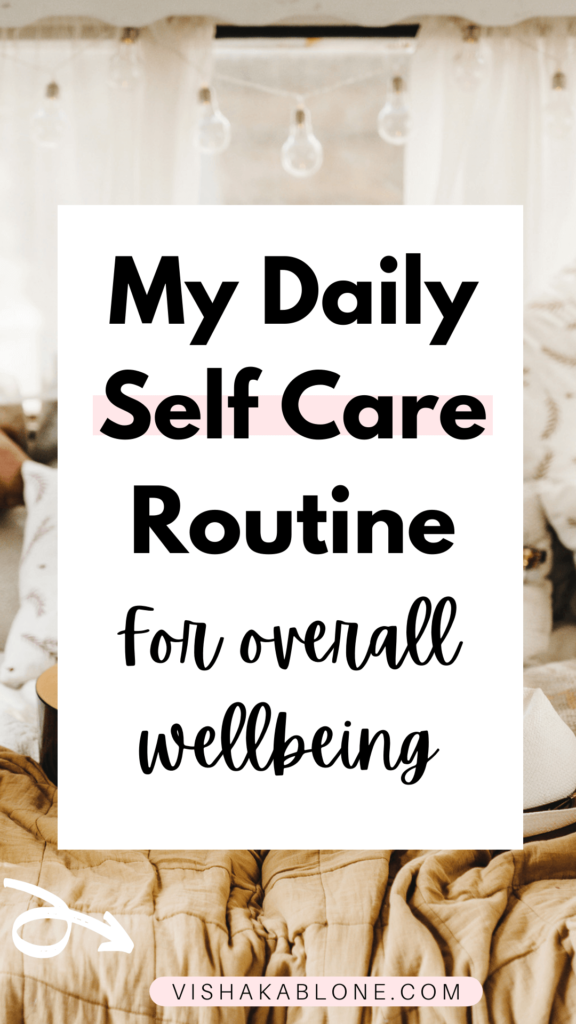 My Daily Self Care Routine for overall wellbeing 