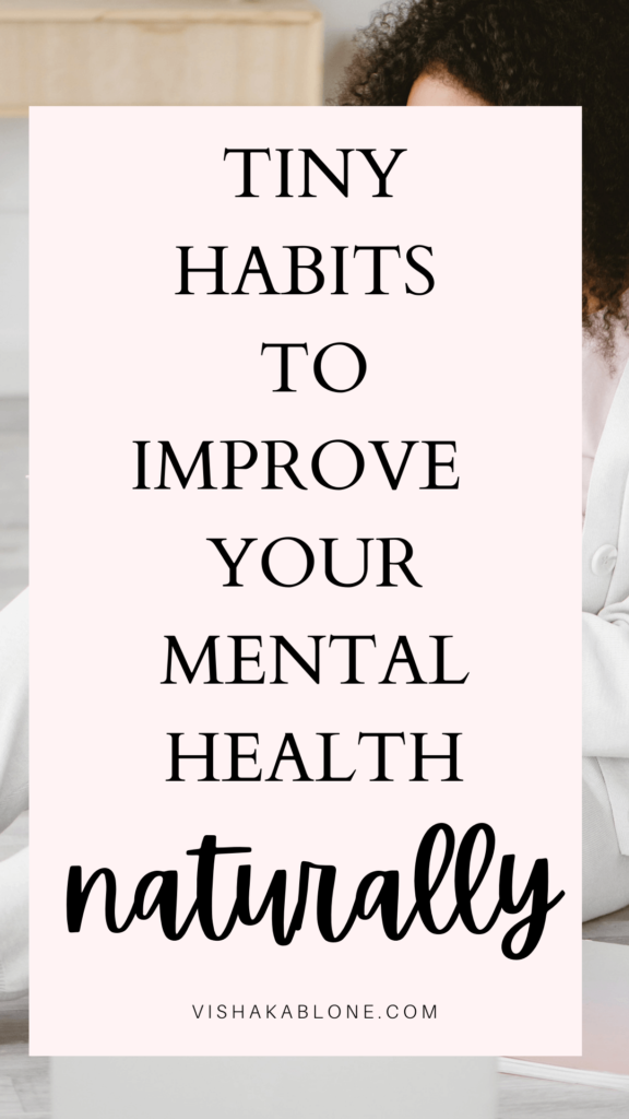 Tiny habits to improve your mental health naturally 