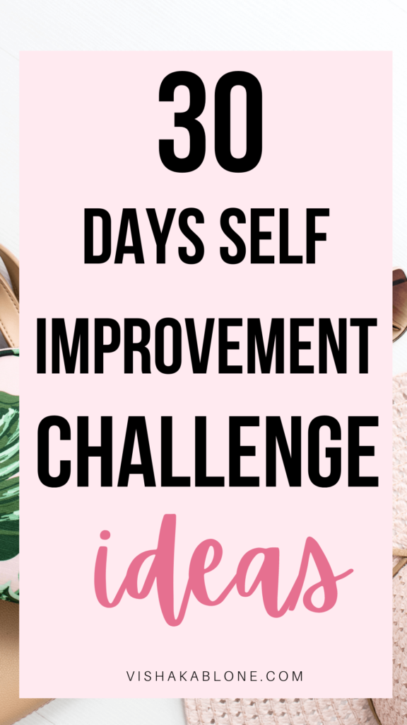 100 achievable 30 Day Challenge Ideas for Self Improvement - Vishaka Blone