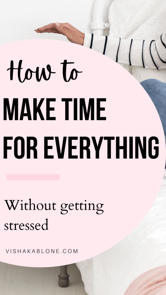 How to make time for everything without getting stressed 