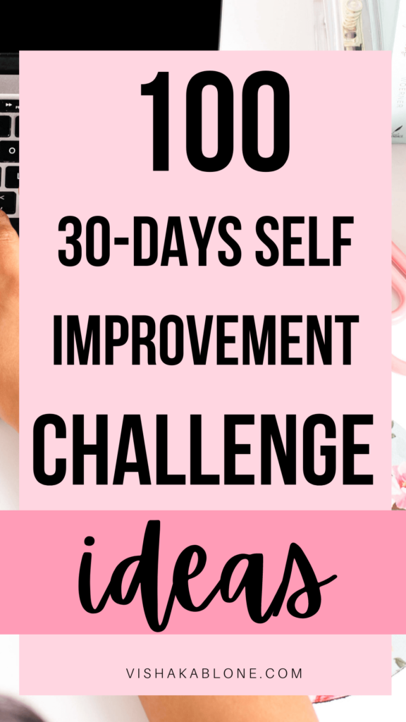 100 achievable 30 Day Challenge Ideas for Self Improvement - Vishaka Blone