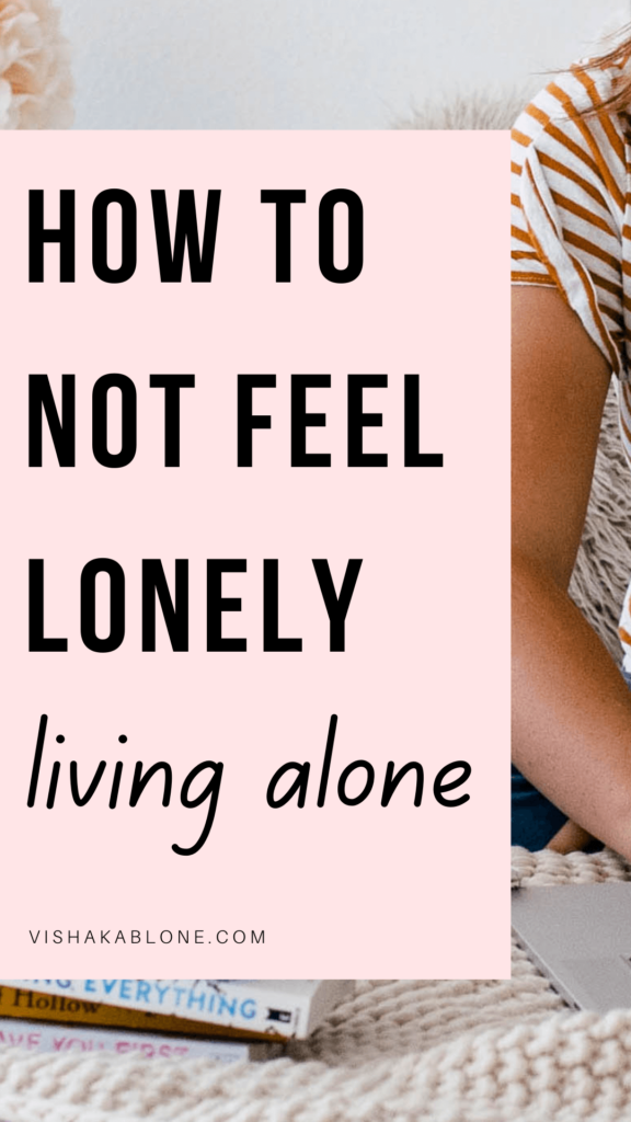 how to not feel lonely living alone