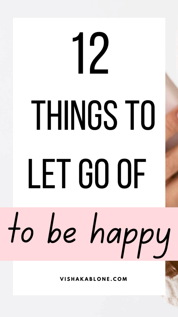 Things to let go of to be happy 