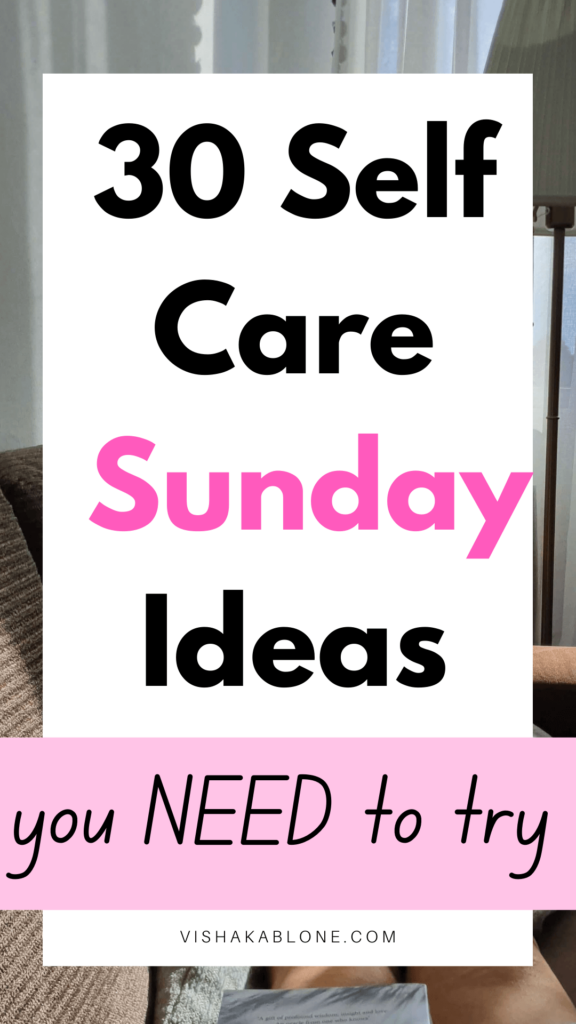 30 Self Care Sunday Ideas You Will Absolutely Love Vishaka Blone