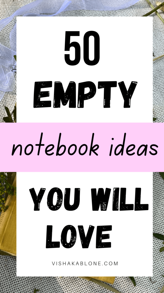 50 fun empty notebook ideas to fill your blank notebooks Vishaka Blone