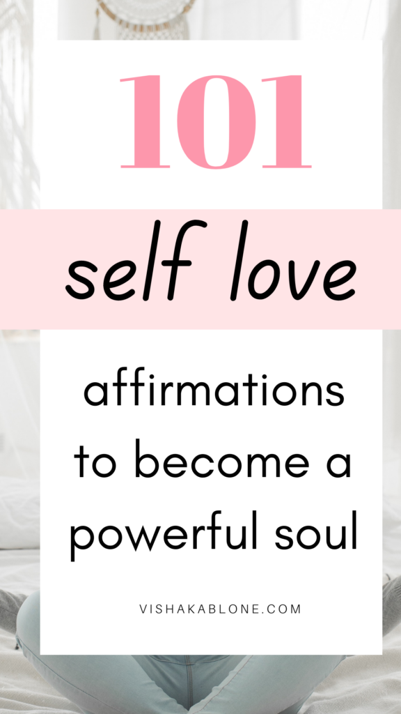 101 Self Love Affirmations To Change Your Life - Vishaka Blone