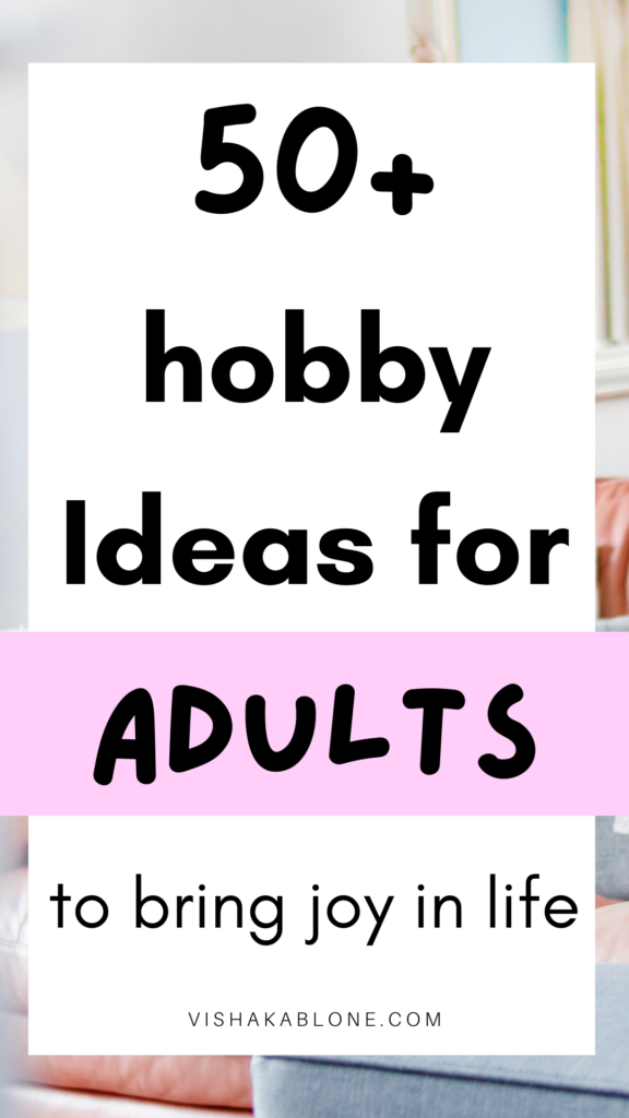 50+ hobby ideas for adults 