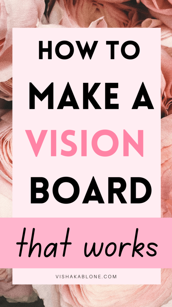 How to make a vision board that actually manifests - Vishaka Blone