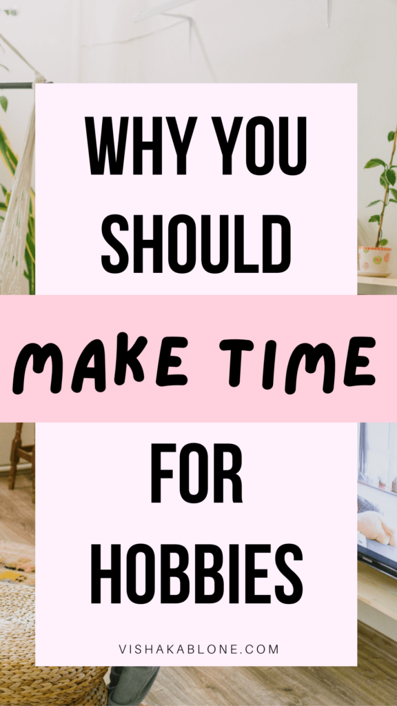 Why you should make time for hobbies 