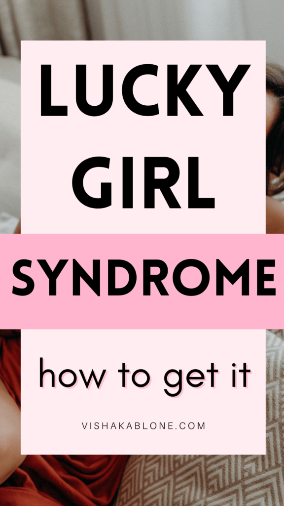 Lucky girl syndrome: how to get it 