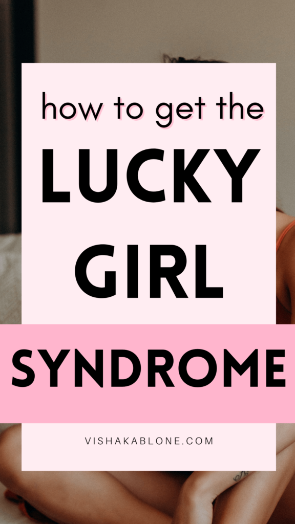 How to get the lucky girl syndrome 