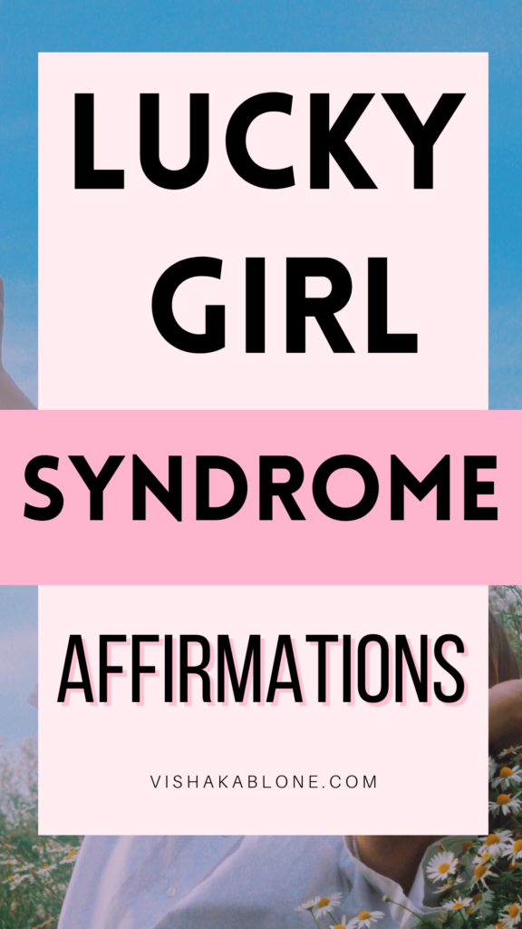 Lucky girl syndrome affirmations 