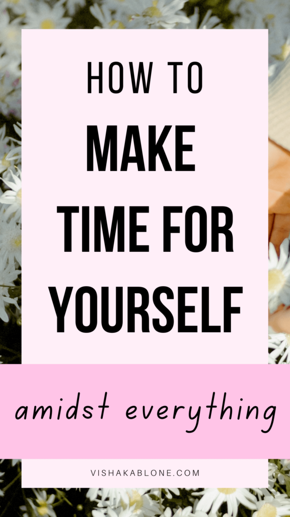 How to make time for yourself amidst everything