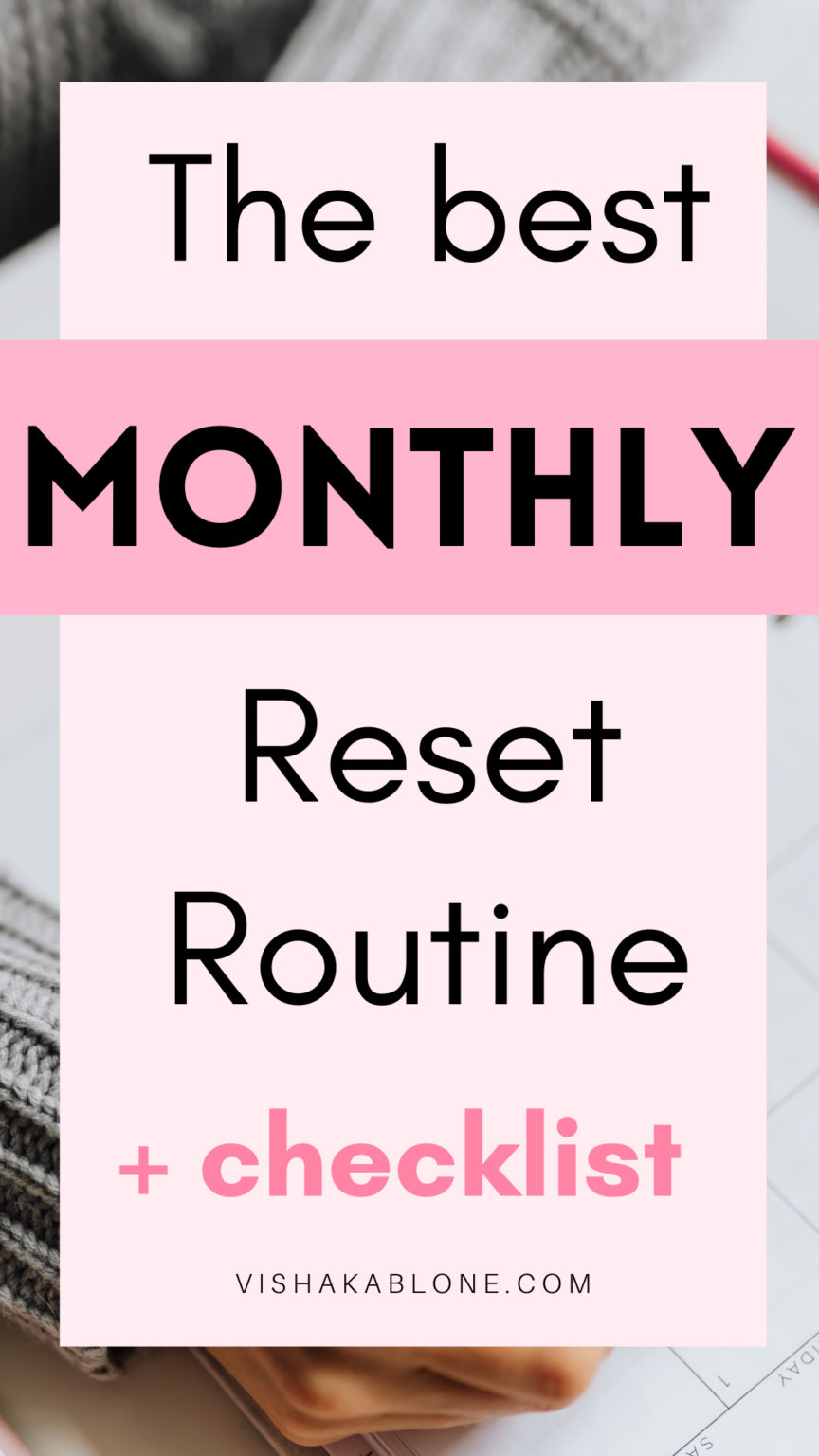 Best Monthly Reset Routine You Need + Checklist - Vishaka Blone