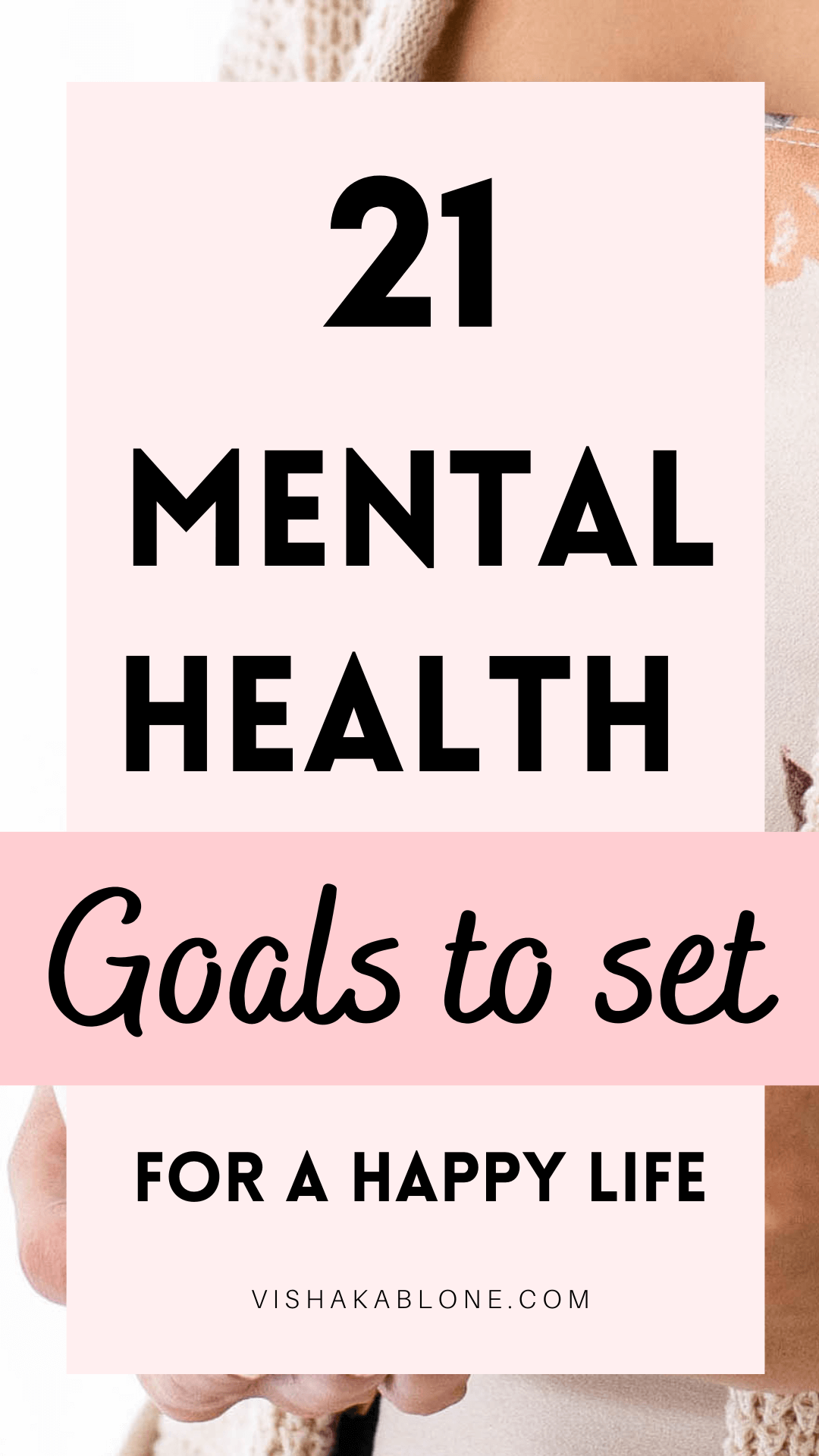 21 Mental Health Goals for a Simple and happy life - Vishaka Blone