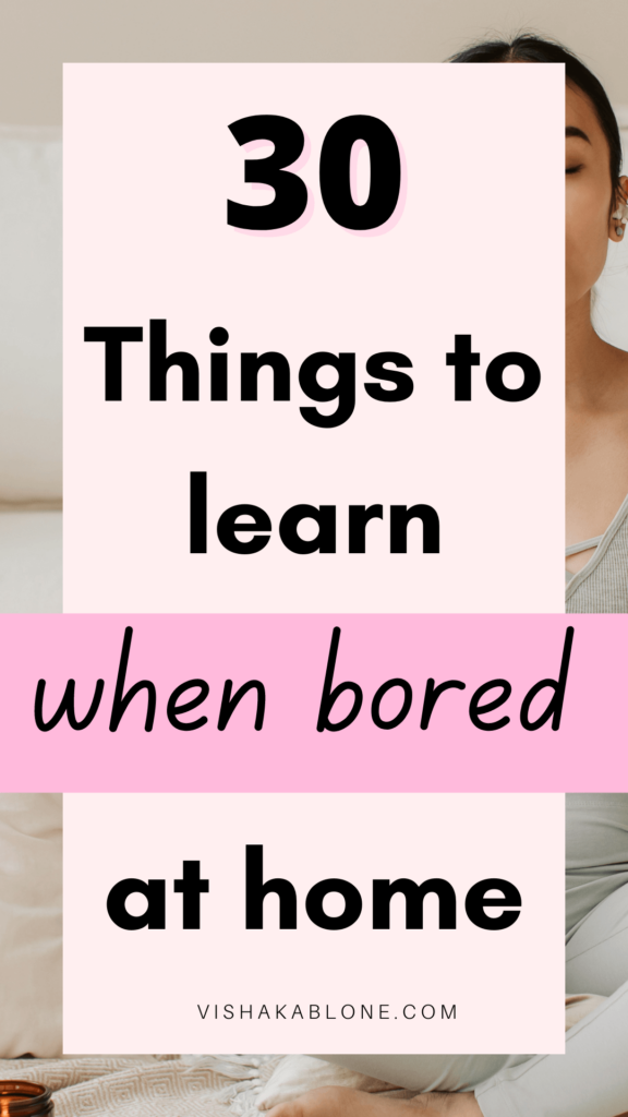 things to learn at home when bored