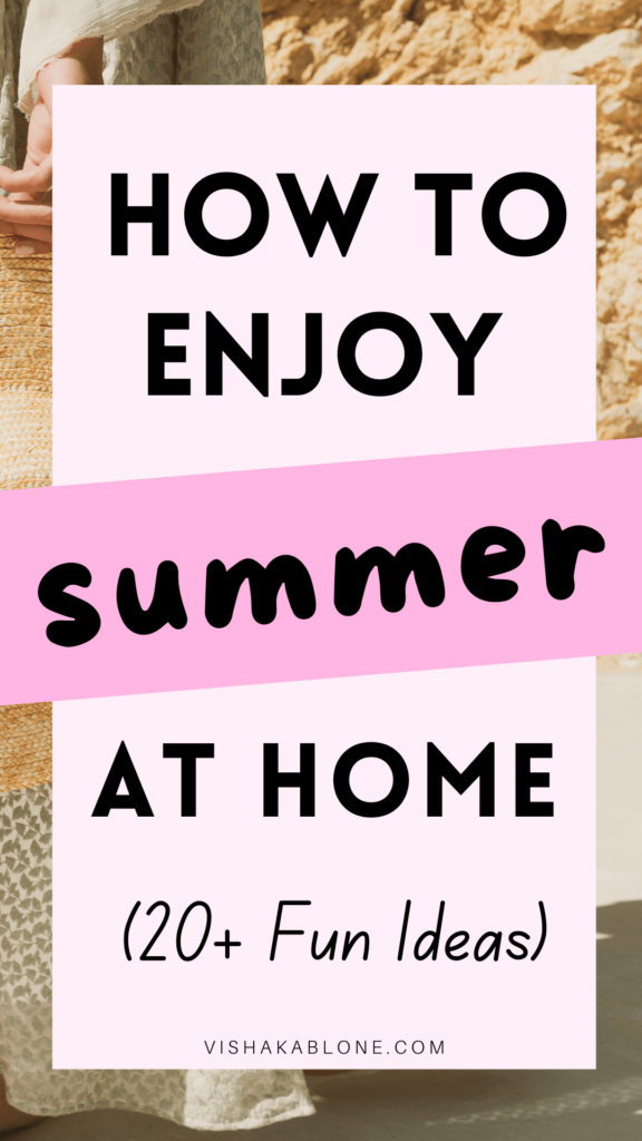 How to enjoy summer at home 