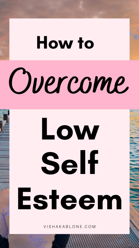 How to overcome low self esteem