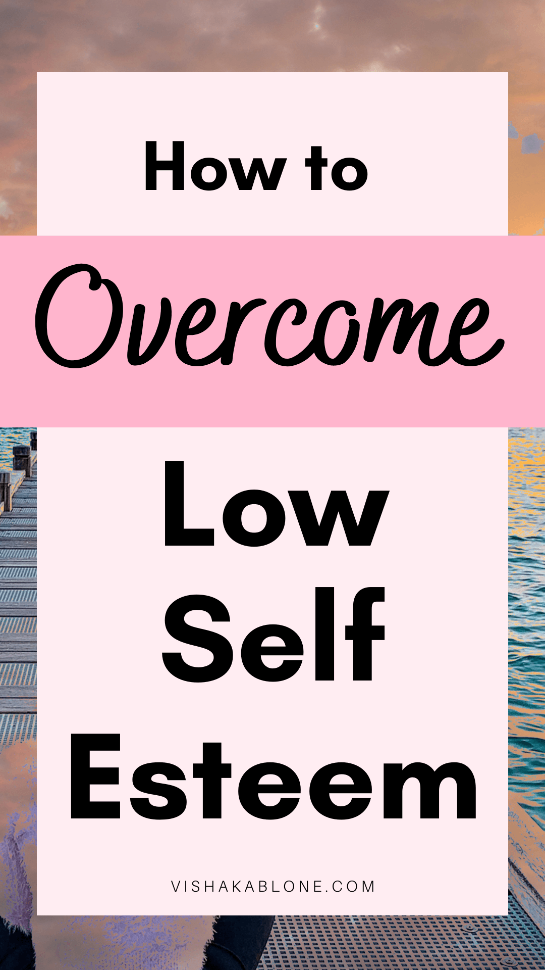 How To Stop Having Low Self Esteem