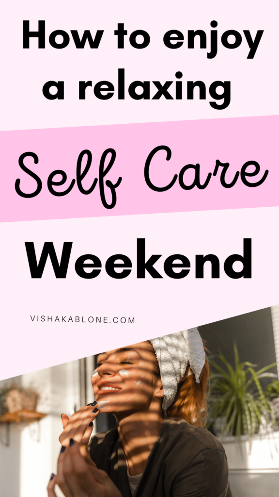 how to enjoy a relaxing self care weekend 