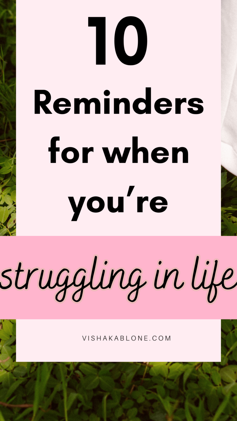 10 Essential Reminders for when you're struggling in life - Vishaka Blone