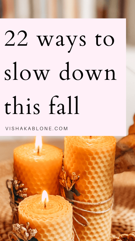 22 ways to slow down this fall