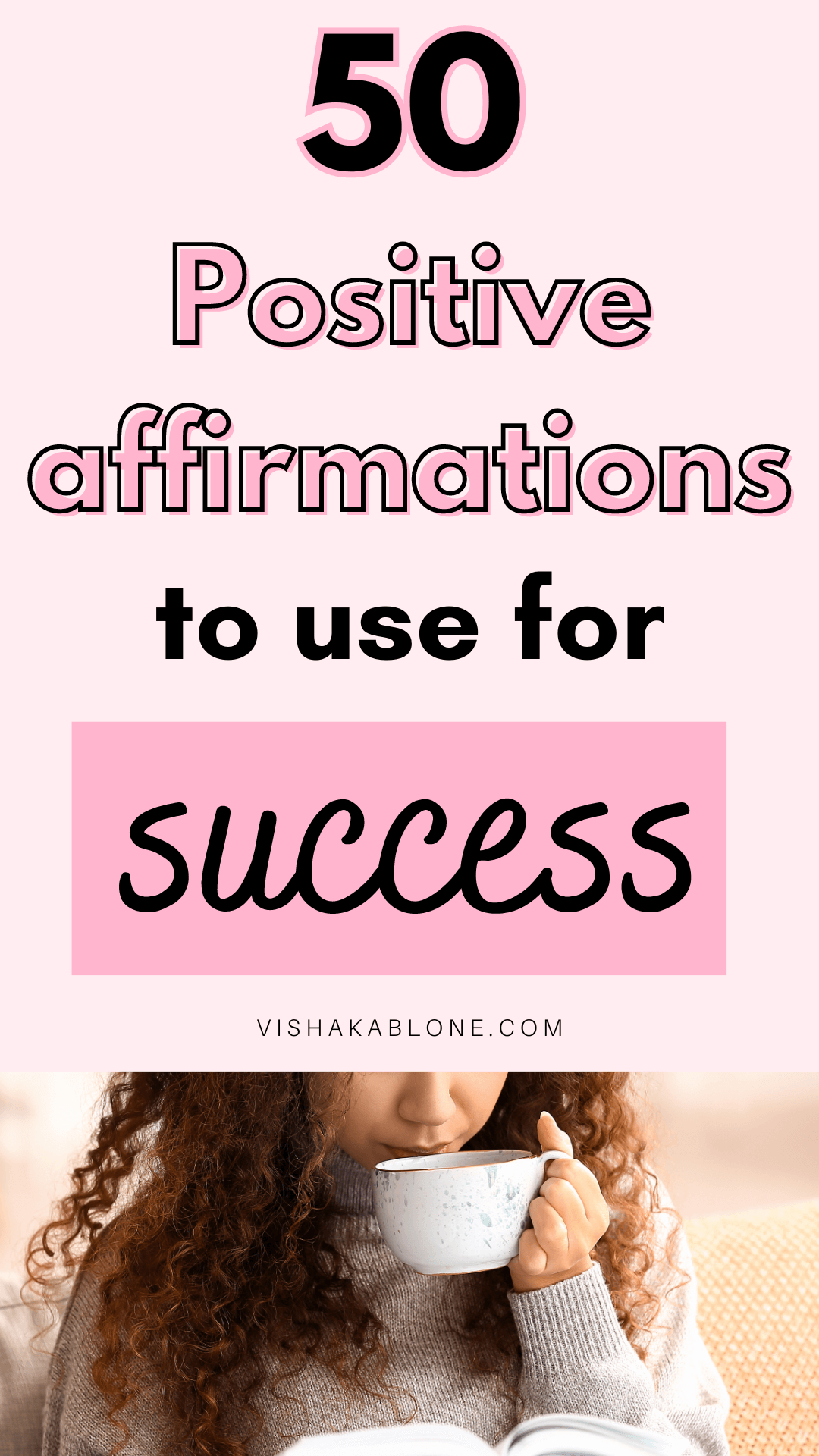 50 Positive Affirmations for success in 2024 - Vishaka Blone