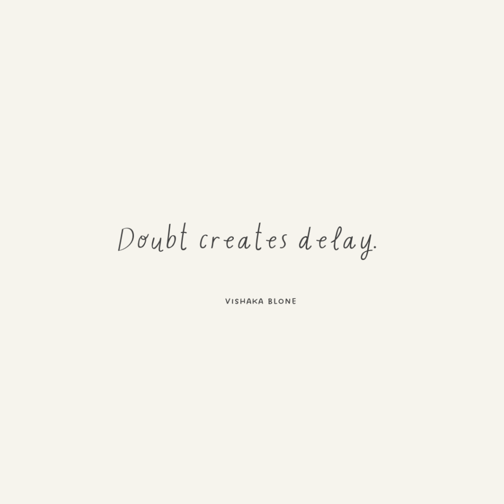 doubt creates delay