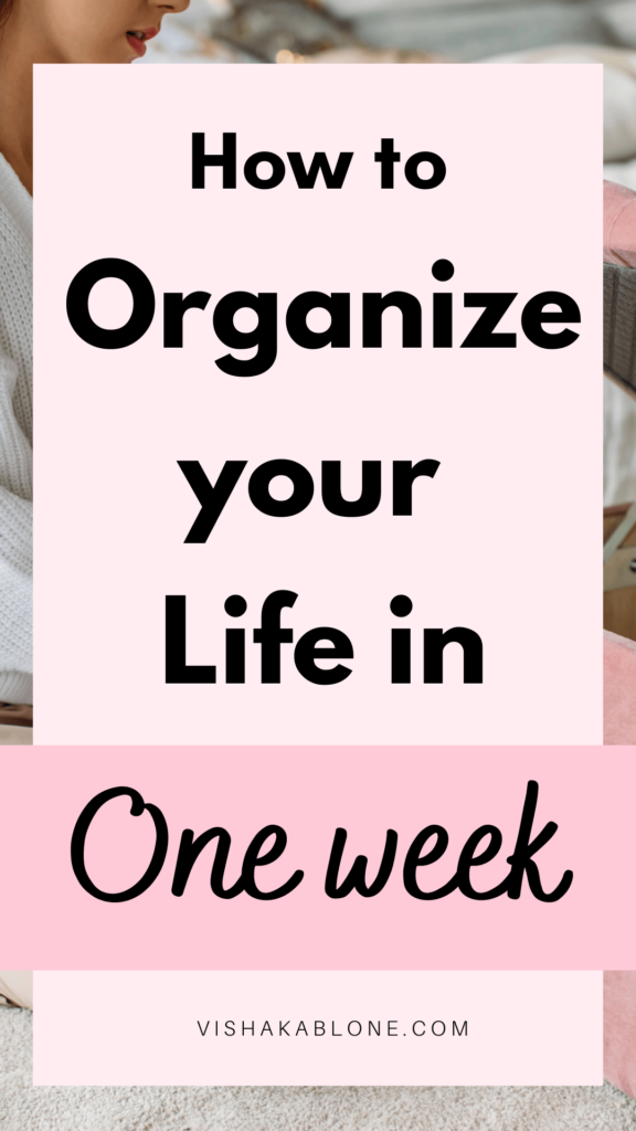 How to organize your life in one week 