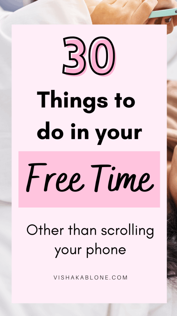 Things to do in your free time other than scrolling phone