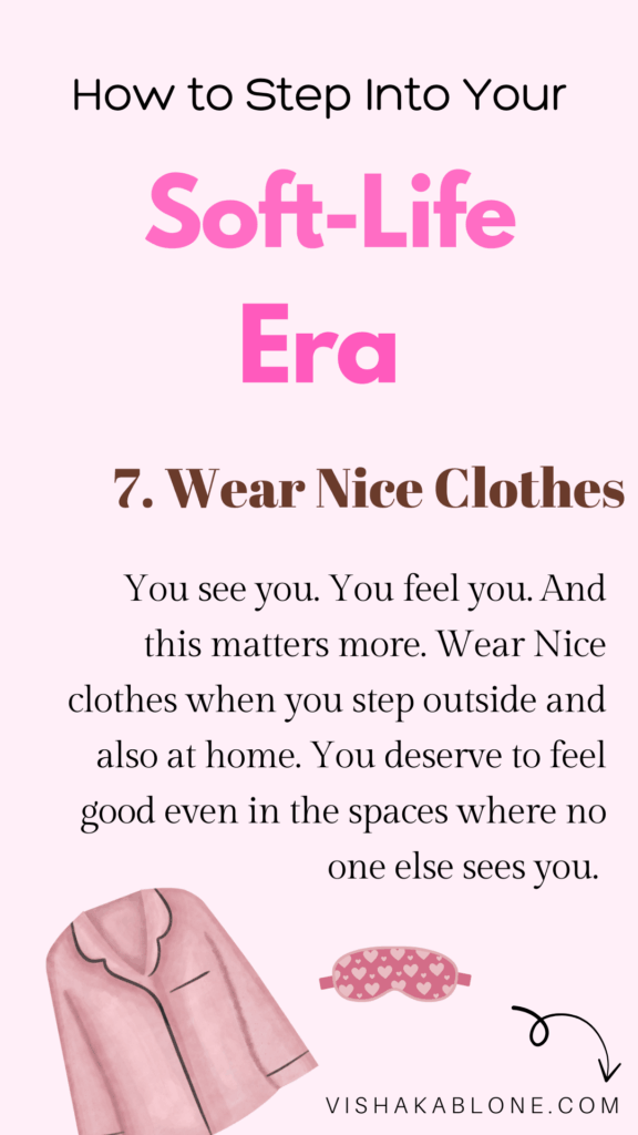 How to enter your soft life era- wear nice clothes