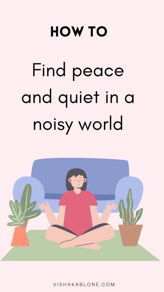 How to find peace and quiet in a noisy world