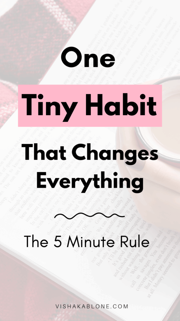 One tiny habit that changes everything- the 5 minute rule