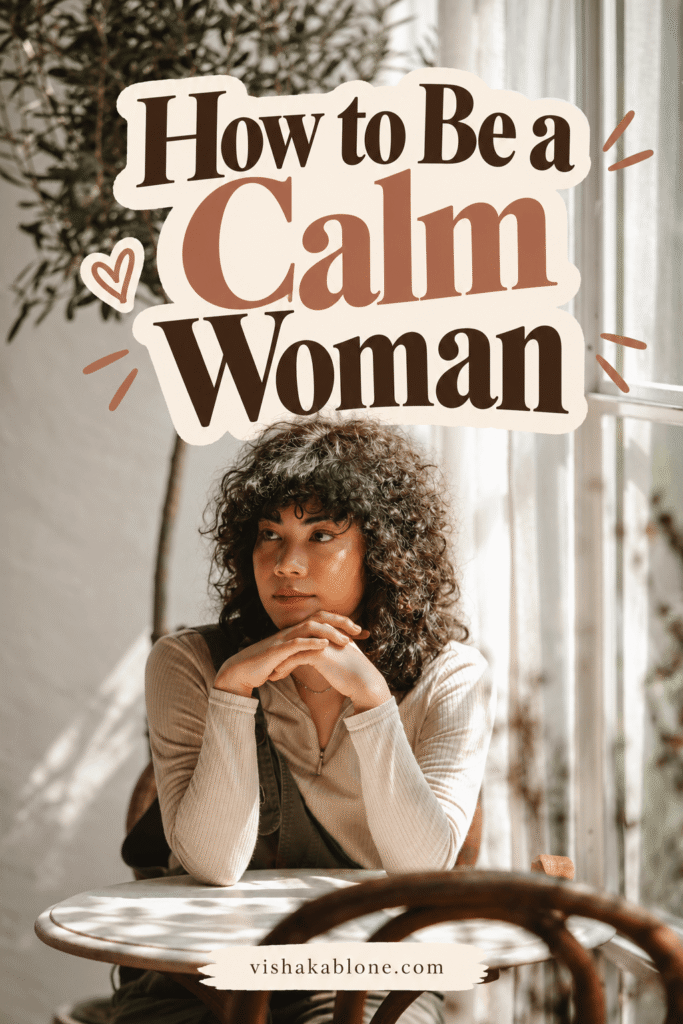 How to be a calm woman, Learn simple ways to cultivate more calmness and inner peace in everyday life. These simple habits can help you feel less rushed, more present, emotionally grounded, and at ease with yourself. slow living, mindful living, intentional living, how to be more calm